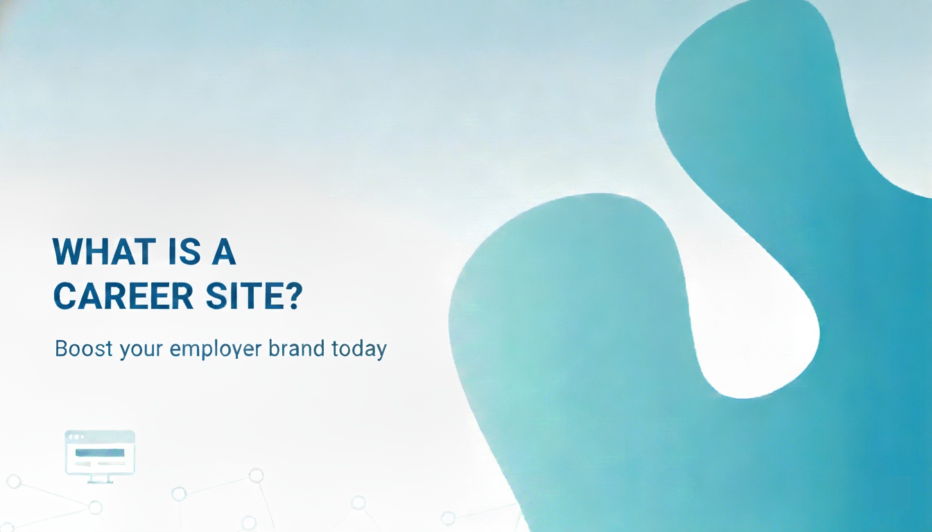 What is a career site? Boost your employer brand today